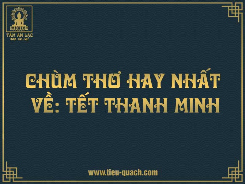 Chùm thơ hay nhất về Tết Thanh Minh